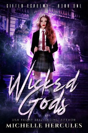 [Gifted Academy 01] • Wicked Gods · A Paranormal High School Bully Romance (Gifted Academy Book 1)